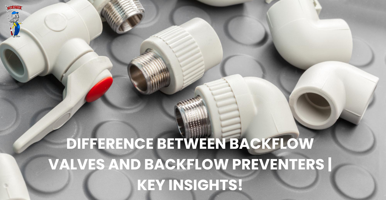 Difference between Backflow Valves and Backflow Preventers