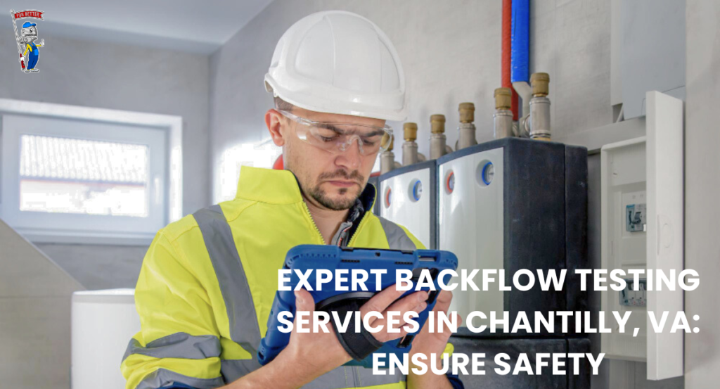 Backflow Testing Services in Chantilly, VA Blog Post Image