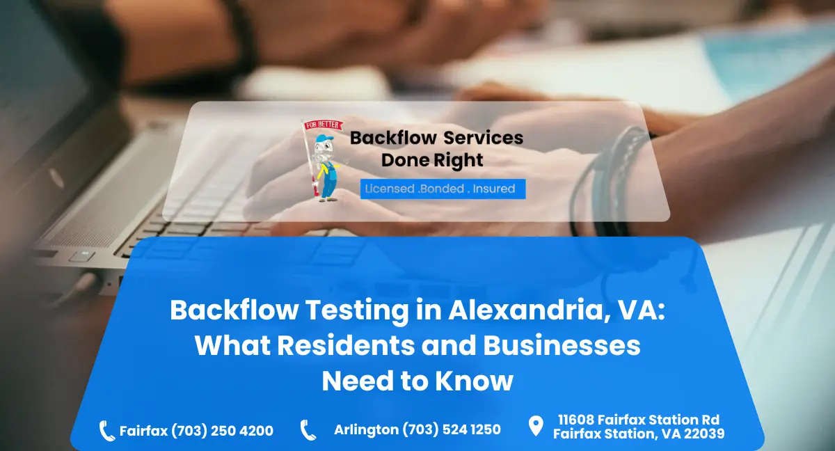 Backflow Testing in Alexandria, Virginia Guide