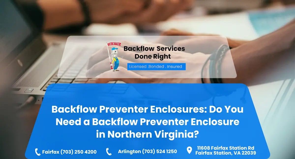 Backflow Preventer Enclosure Northern Virginia | Winter Guide